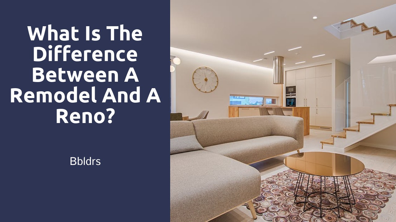 What is the difference between a remodel and a Reno?