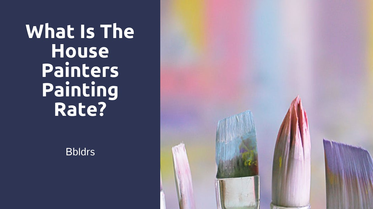 What is the house painters painting rate?